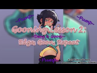 gooning lesson 2  edge, goon, repeat